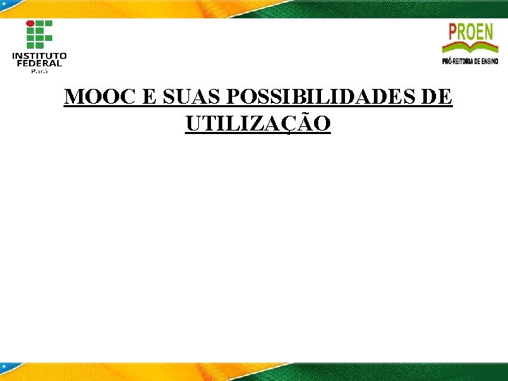 MOOC E SUAS POSSIBILIDADES DE UTILIZAÇÃO 