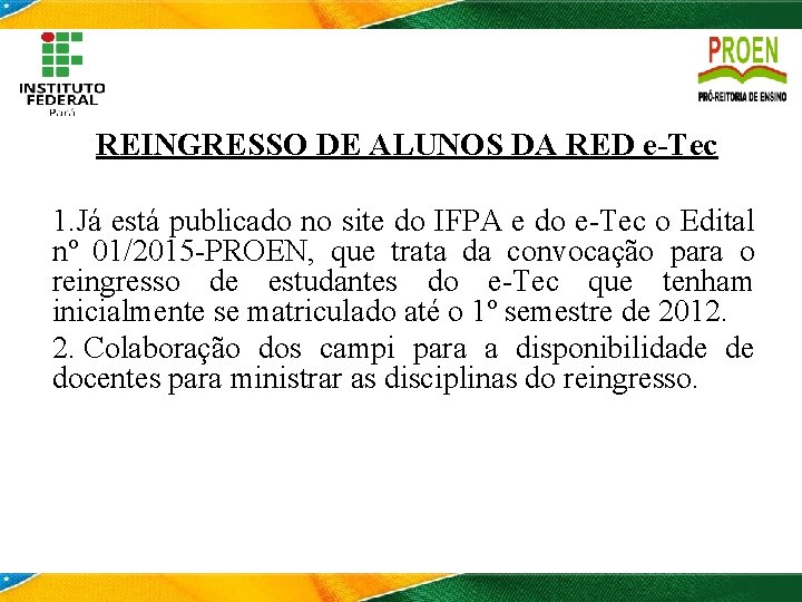 REINGRESSO DE ALUNOS DA RED e-Tec 1. Já está publicado no site do IFPA