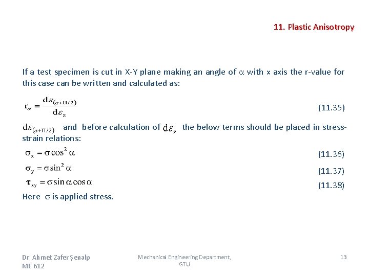 11. Plastic Anisotropy If a test specimen is cut in X-Y plane making an