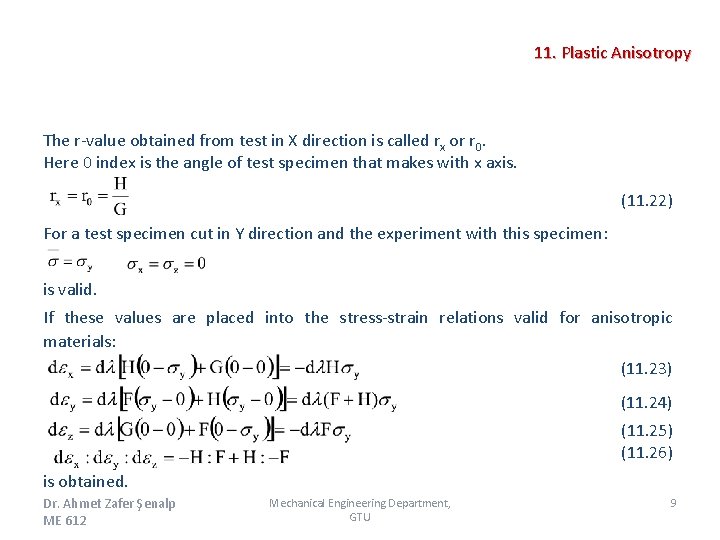 11. Plastic Anisotropy The r-value obtained from test in X direction is called rx