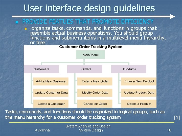 User interface design guidelines n PROVIDE FEATUES THAT PROMOTE EFFICIENCY n organize tasks, commands,