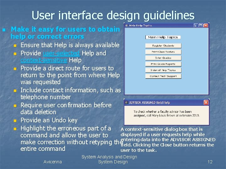 User interface design guidelines n Make it easy for users to obtain help or