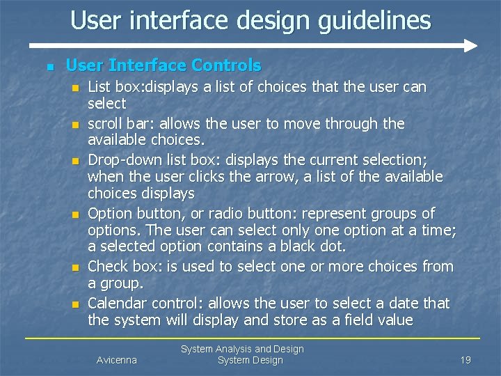 User interface design guidelines n User Interface Controls n n n List box: displays