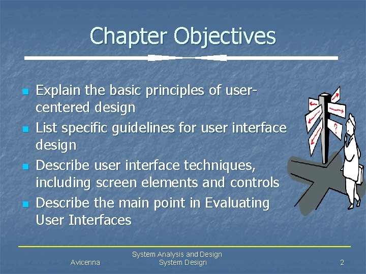 Chapter Objectives n n Explain the basic principles of usercentered design List specific guidelines