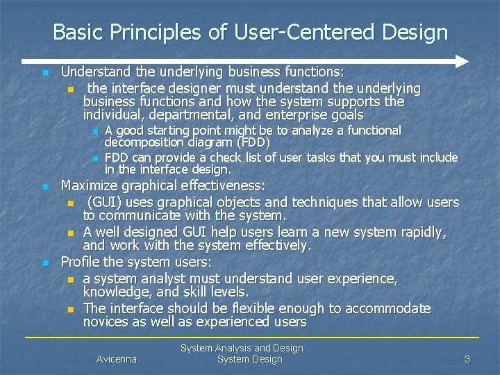 Basic Principles of User-Centered Design n Understand the underlying business functions: n the interface