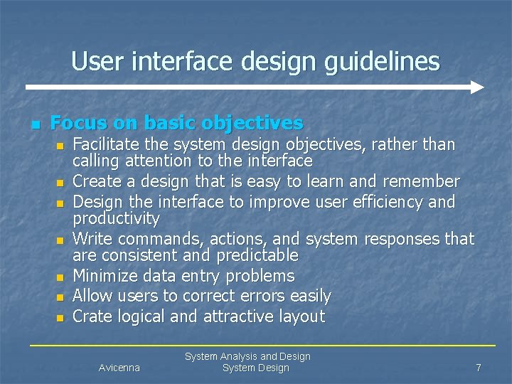 User interface design guidelines n Focus on basic objectives n n n n Facilitate