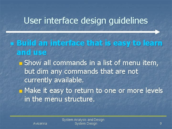 User interface design guidelines n Build an interface that is easy to learn and