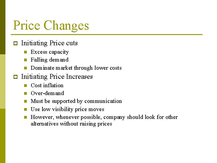 Price Changes p Initiating Price cuts n n n p Excess capacity Falling demand