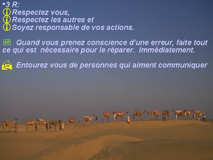  • 3 R: i. Respectez vous, i. Respectez les autres et i. Soyez