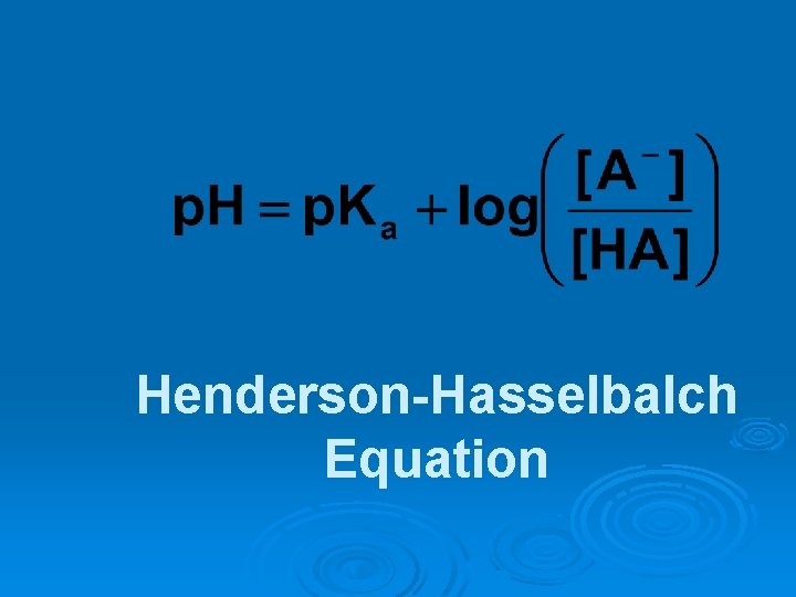 Henderson-Hasselbalch Equation 