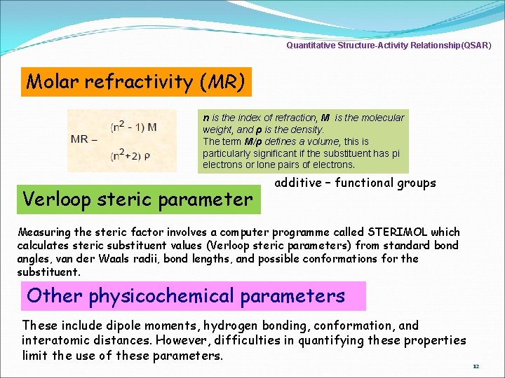 Quantitative Structure-Activity Relationship(QSAR) Molar refractivity (MR) n is the index of refraction, M is