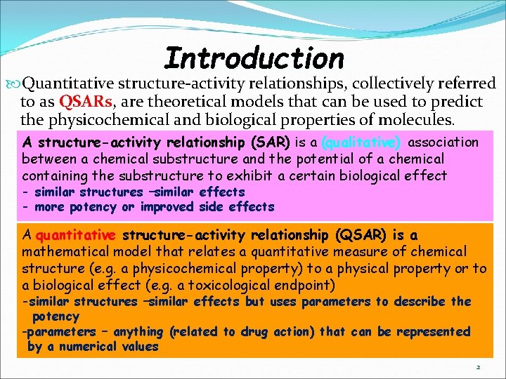 Introduction Quantitative structure-activity relationships, collectively referred to as QSARs, are theoretical models that can