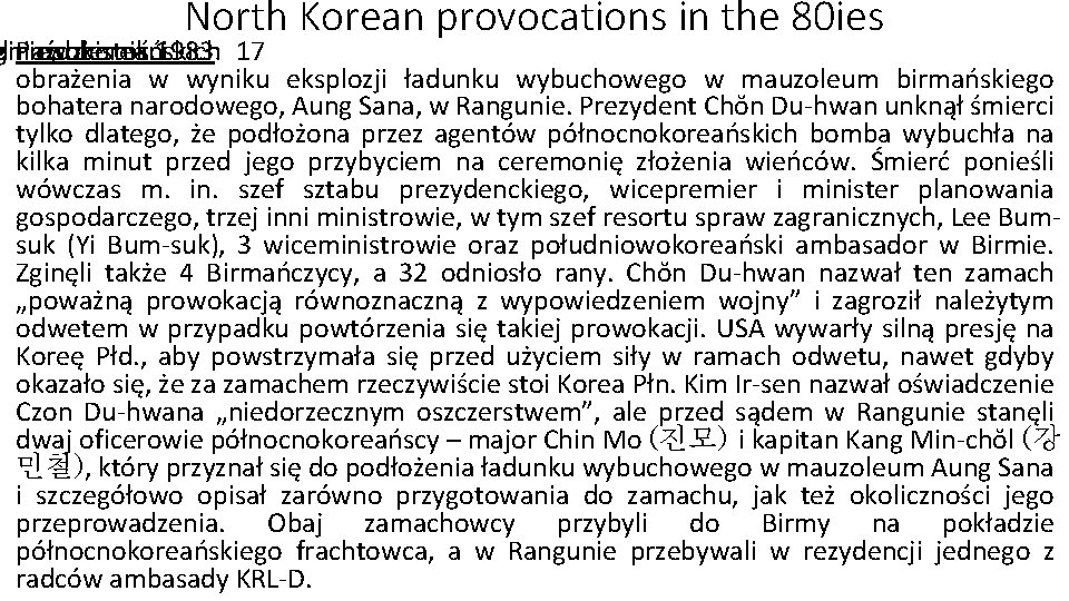 North Korean provocations in the 80 ies dniowokoreańskich ginie, • Październik osobistości 1983: 17