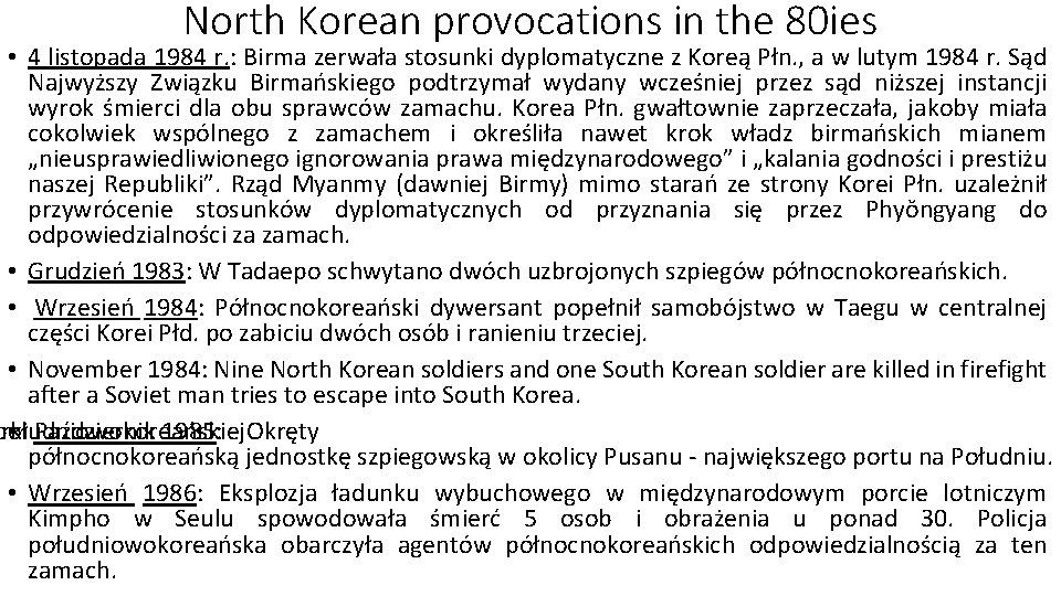 North Korean provocations in the 80 ies • 4 listopada 1984 r. : Birma