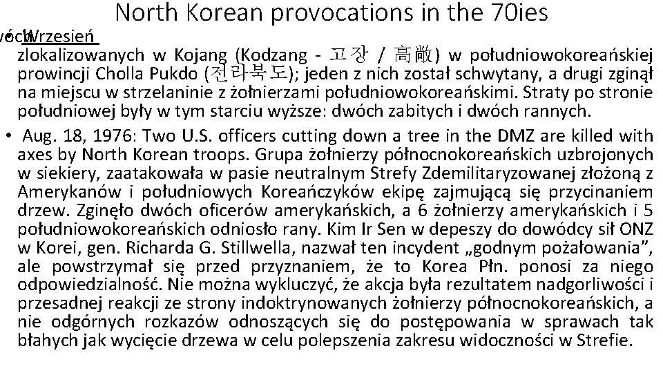 North Korean provocations in the 70 ies wóch • Wrzesień zlokalizowanych w Kojang (Kodzang