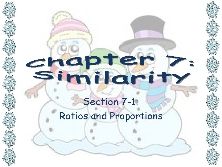 Section 7 -1: Ratios and Proportions 