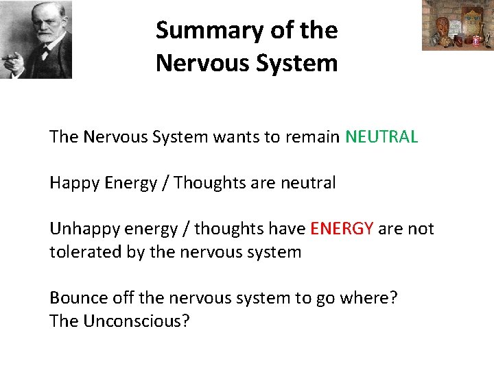 Summary of the Nervous System The Nervous System wants to remain NEUTRAL Happy Energy