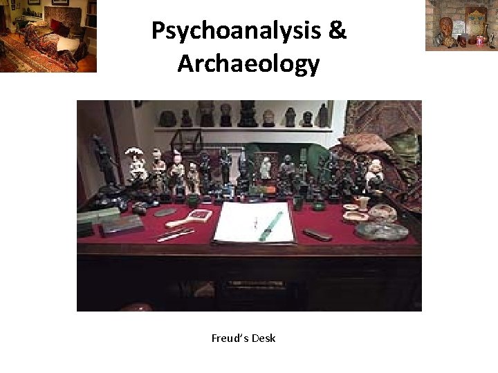 Psychoanalysis & Archaeology Freud’s Desk 