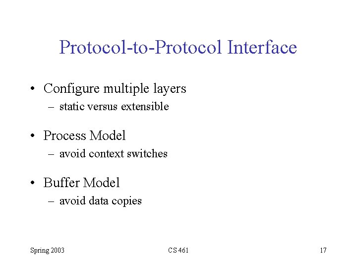 Protocol-to-Protocol Interface • Configure multiple layers – static versus extensible • Process Model –