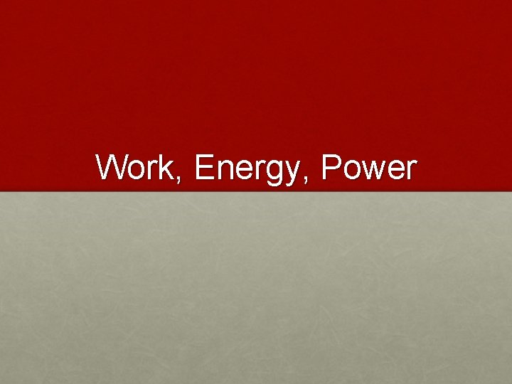 Work, Energy, Power 