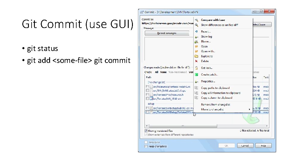 Git Commit (use GUI) • git status • git add <some-file> git commit 