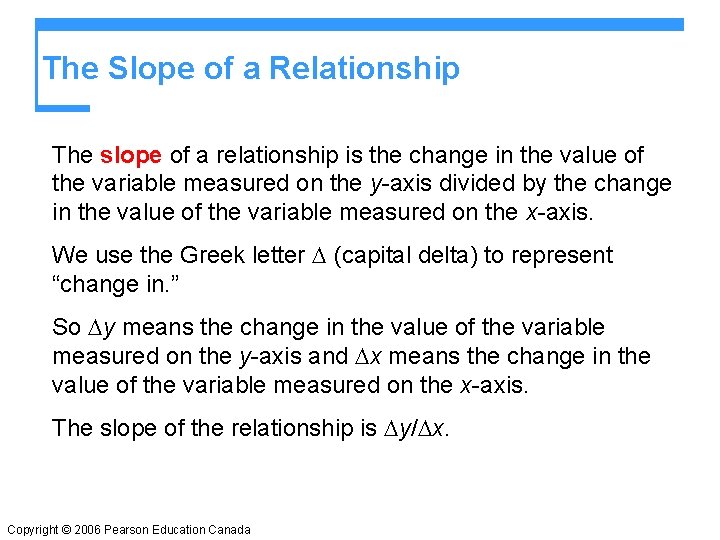 The Slope of a Relationship The slope of a relationship is the change in