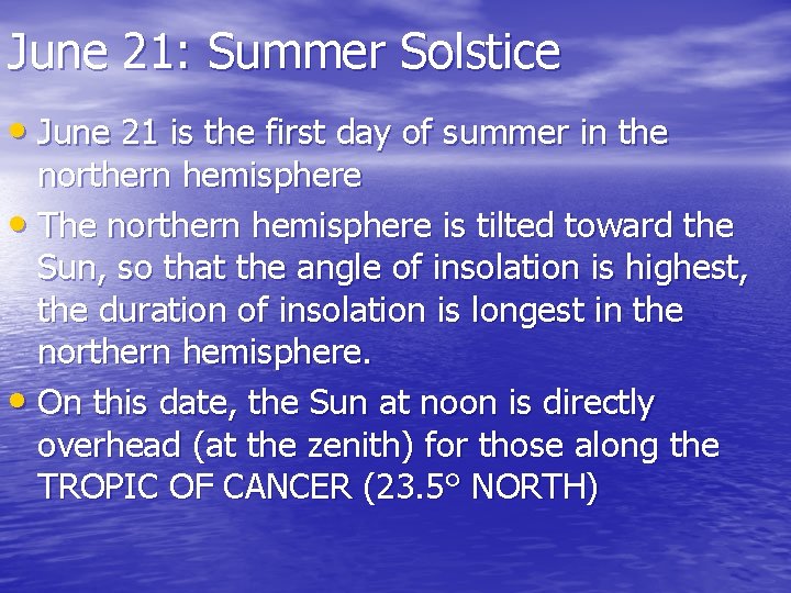 June 21: Summer Solstice • June 21 is the first day of summer in