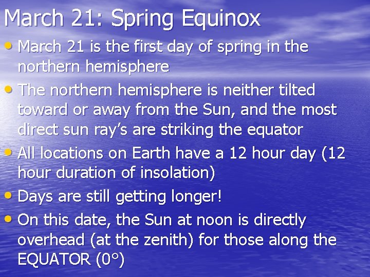 March 21: Spring Equinox • March 21 is the first day of spring in