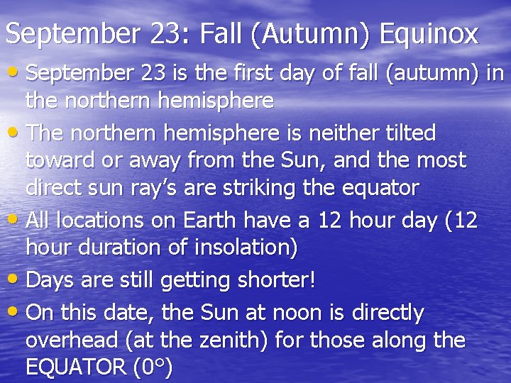 September 23: Fall (Autumn) Equinox • September 23 is the first day of fall