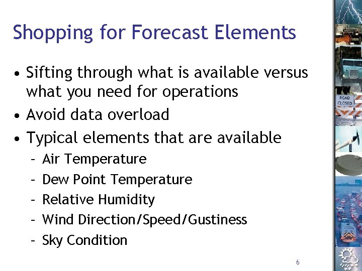 Shopping for Forecast Elements • Sifting through what is available versus what you need