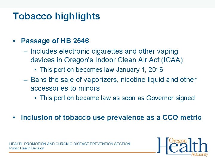 Tobacco highlights • Passage of HB 2546 – Includes electronic cigarettes and other vaping