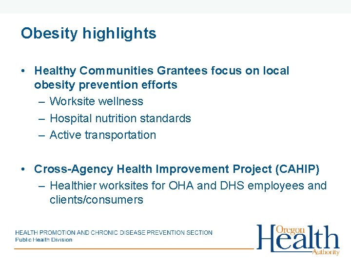 Obesity highlights • Healthy Communities Grantees focus on local obesity prevention efforts – Worksite