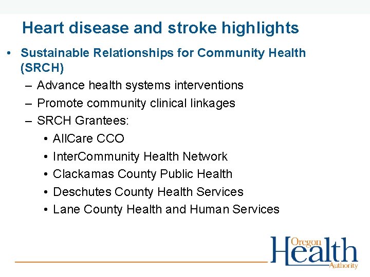 Heart disease and stroke highlights • Sustainable Relationships for Community Health (SRCH) – Advance