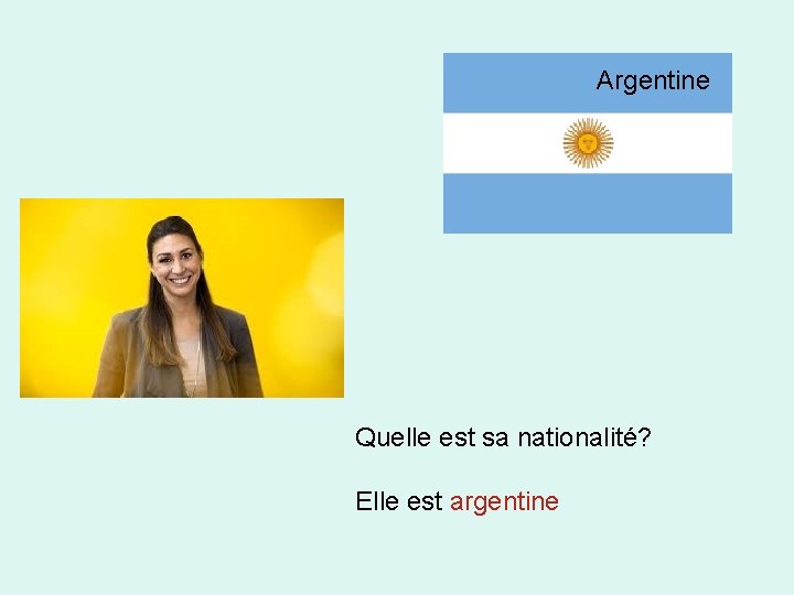 Argentine Quelle est sa nationalité? Elle est argentine 