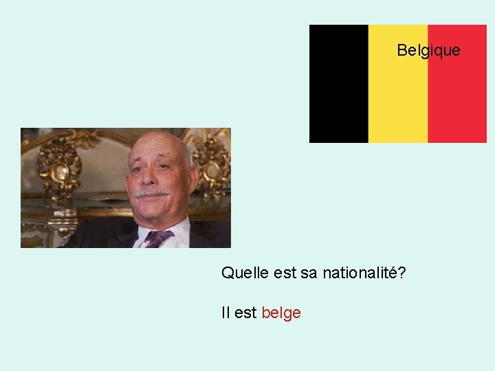 Belgique Quelle est sa nationalité? Il est belge 