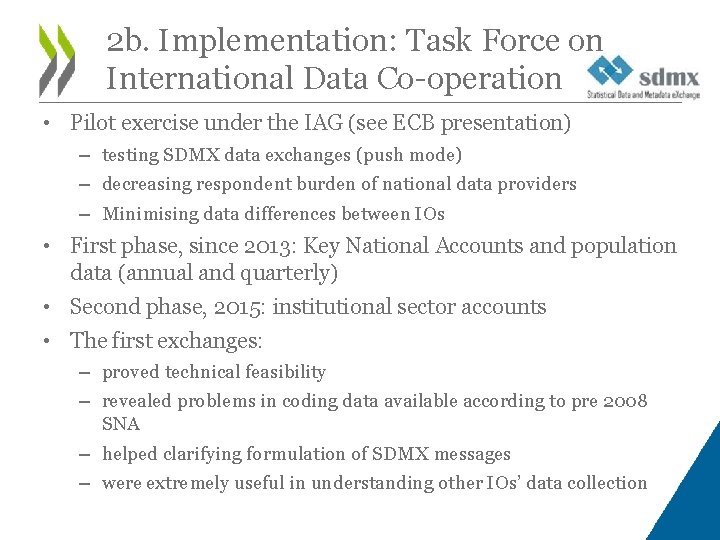 2 b. Implementation: Task Force on International Data Co-operation • Pilot exercise under the