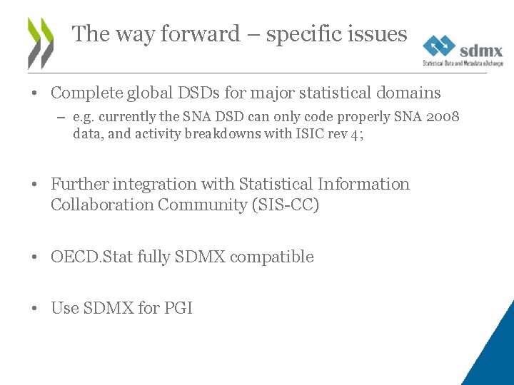 The way forward – specific issues • Complete global DSDs for major statistical domains