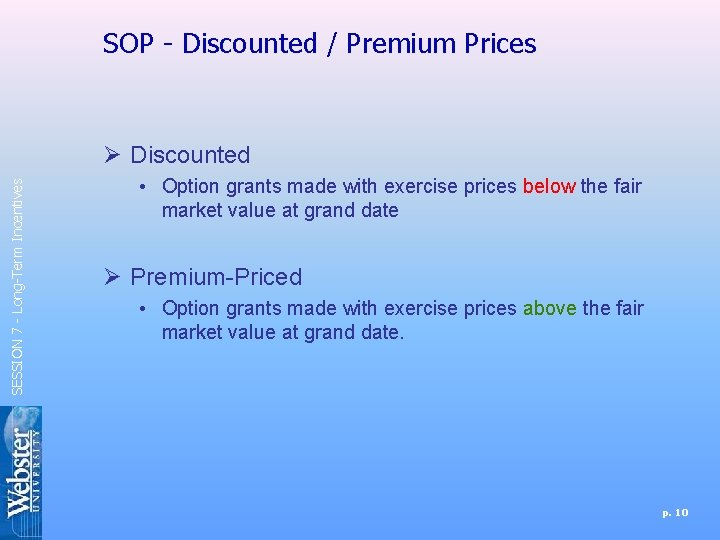 SOP - Discounted / Premium Prices SESSION 7 - Long-Term Incentives Ø Discounted •