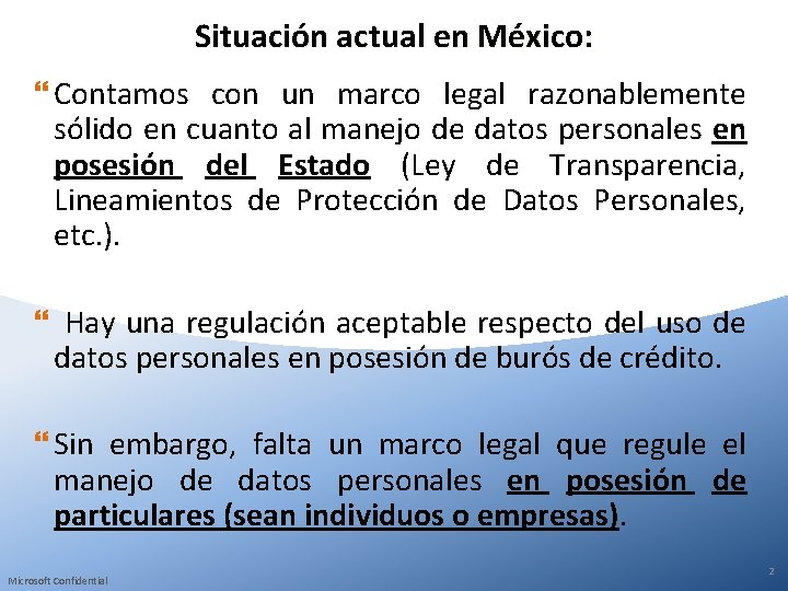 Situación actual en México: Contamos con un marco legal razonablemente sólido en cuanto al