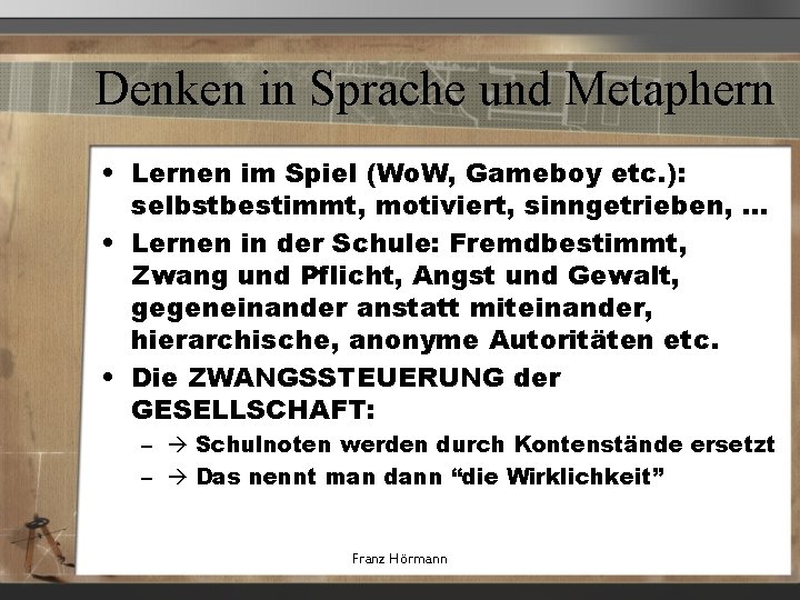 Denken in Sprache und Metaphern • Lernen im Spiel (Wo. W, Gameboy etc. ):