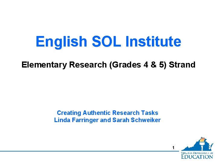 English SOL Institute Elementary Research (Grades 4 & 5) Strand Creating Authentic Research Tasks