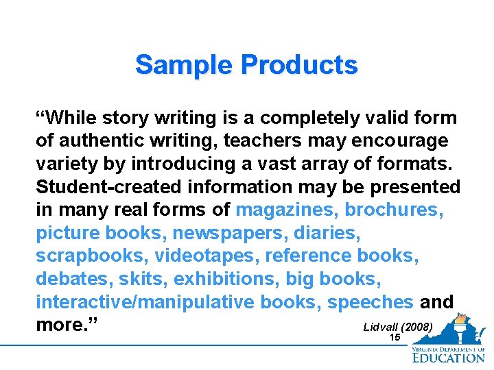 Sample Products “While story writing is a completely valid form of authentic writing, teachers