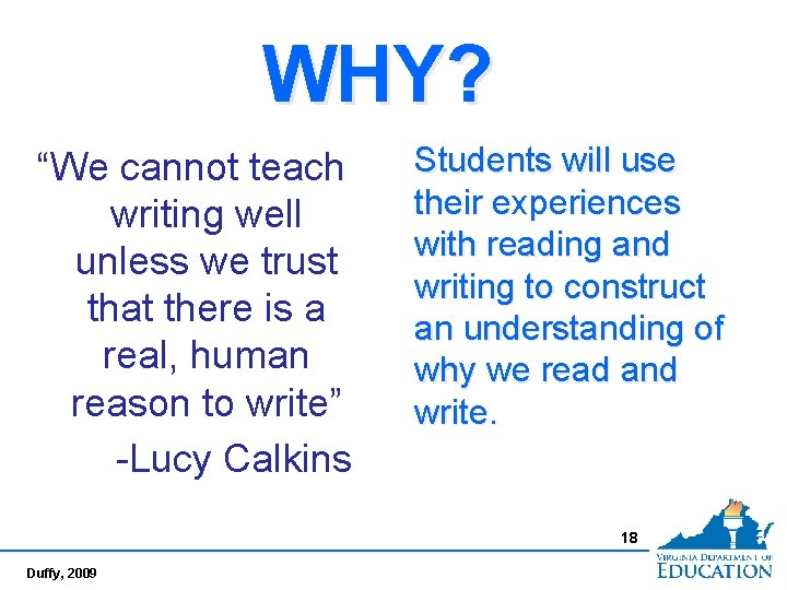 WHY? “We cannot teach writing well unless we trust that there is a real,