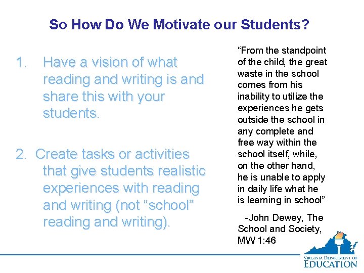 So How Do We Motivate our Students? 1. Have a vision of what reading