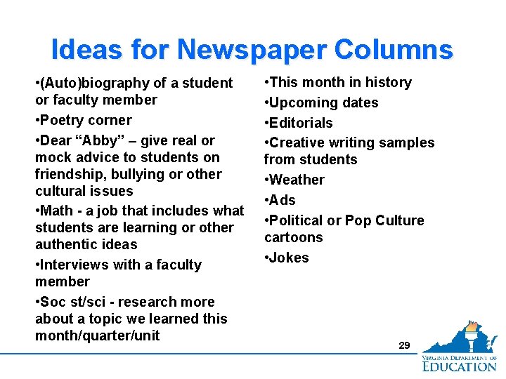 Ideas for Newspaper Columns • (Auto)biography of a student or faculty member • Poetry