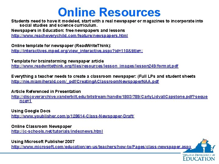 Online Resources Students need to have it modeled, start with a real newspaper or