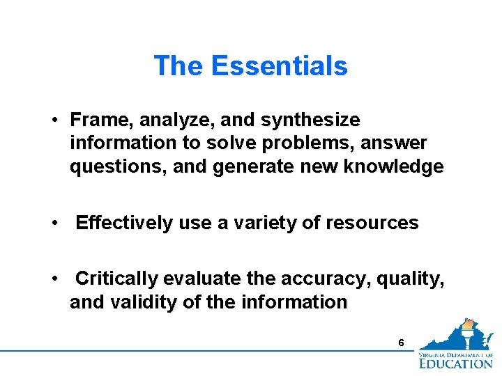 The Essentials • Frame, analyze, and synthesize information to solve problems, answer questions, and