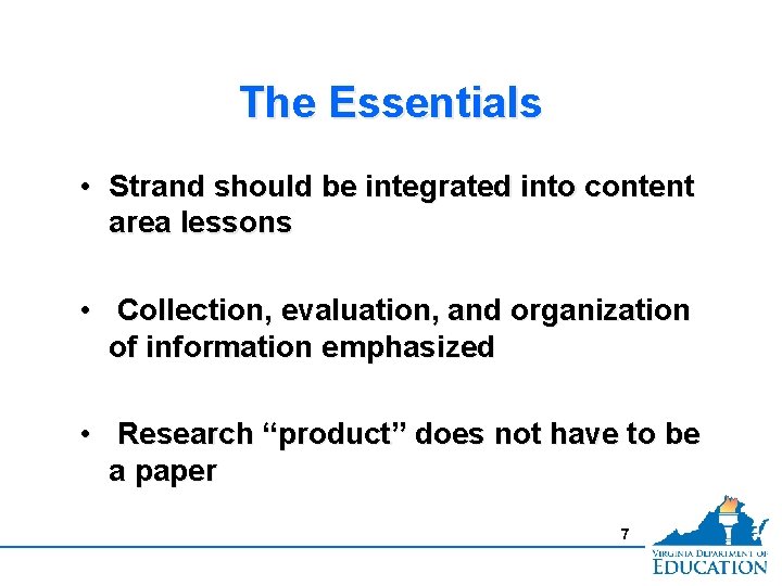 The Essentials • Strand should be integrated into content area lessons • Collection, evaluation,