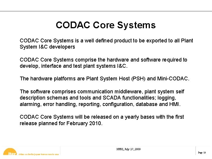 CODAC Core Systems is a well defined product to be exported to all Plant