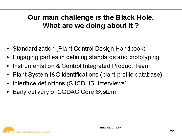 Our main challenge is the Black Hole. What are we doing about it ?